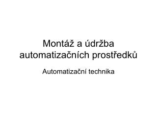 Montáž a údržba automatizačních prostředků