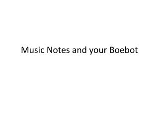 Music Notes and your Boebot
