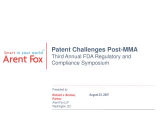 Patent Challenges Post-MMA Third Annual FDA Regulatory and Compliance Symposium