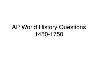 AP World History Questions 1450-1750