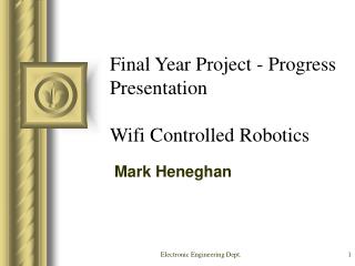 Final Year Project - Progress Presentation Wifi Controlled Robotics