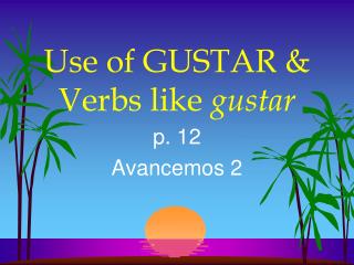 Use of GUSTAR & Verbs like gustar