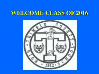WELCOME CLASS OF 2016