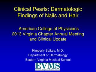 Kimberly Salkey, M.D. Department of Dermatology Eastern Virginia Medical School
