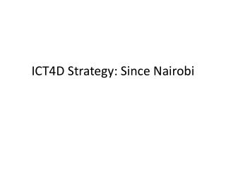 ICT4D Strategy: Since Nairobi