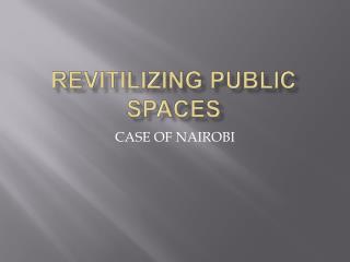 REVITILIZING PUBLIC SPACES