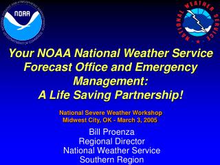 Bill Proenza Regional Director National Weather Service Southern Region