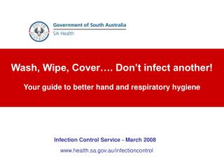 Wash, Wipe, Cover…. Don’t infect another! Your guide to better hand and respiratory hygiene