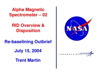 Alpha Magnetic Spectrometer – 02 RID Overview & Disposition