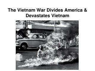 The Vietnam War Divides America & Devastates Vietnam