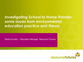 Investigating School to Home Transfer: some issues from environmental education practice and theory