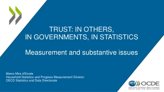 Trust: in others, in governments, in Statistics Measurement and substantive issues