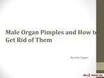 Male Organ Pimples and How to Get Rid of Them