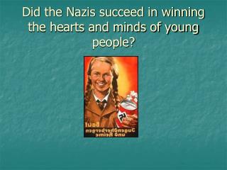 Did the Nazis succeed in winning the hearts and minds of young people?