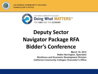 March 19, 2013 Robin Harrington, Specialist Workforce and Economic Development Division California Community Colleges Ch