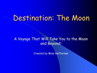 Destination: The Moon