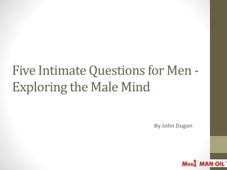 Five Intimate Questions for Men - Exploring the Male Mind