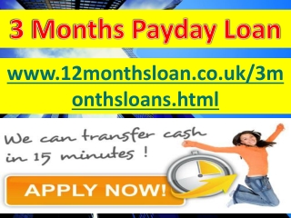 Get 3 Months payday loans in fiscal problems