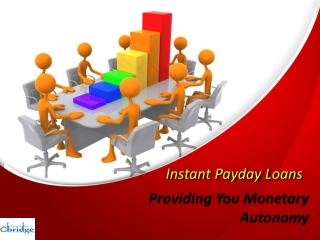 Instant Payday Loans Providing You Monetary Autonomy
