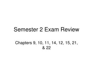Semester 2 Exam Review