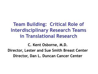 Team Building: Critical Role of Interdisciplinary Research Teams in Translational Research