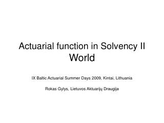 Actuarial function in Solvency II World