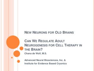 New Neurons for Old Brains Can We Regulate Adult Neurogenesis for Cell Therapy in the Brain?