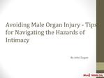 Avoiding Male Organ Injury - Tips for Navigating the Hazards