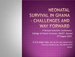 Neonatal Survival in Ghana Challenges and Way forward