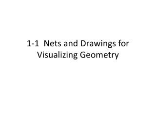 1-1 Nets and Drawings for Visualizing Geometry