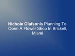 Nichole Olafson Is Planning To Open Flower Shop In Brickell