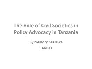The Role of Civil Societies in Policy Advocacy in Tanzania