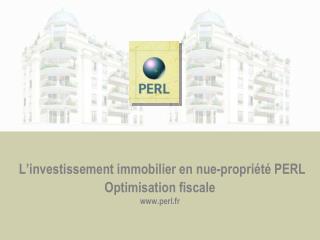 L’investissement immobilier en nue-propriété PERL Optimisation fiscale www.perl.fr