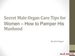 Secret Male Organ Care Tips for Women - How to Pamper