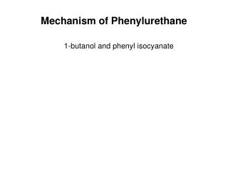 Mechanism of Phenylurethane