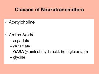 Classes of Neurotransmitters