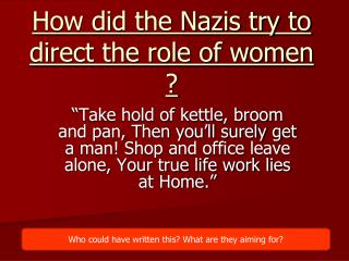 How did the Nazis try to direct the role of women ?