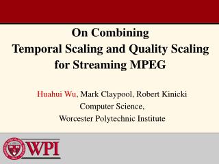 On Combining Temporal Scaling and Quality Scaling for Streaming MPEG