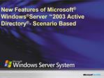 New Features of Microsoft Windows Server 2003 Active Directory - Scenario Based