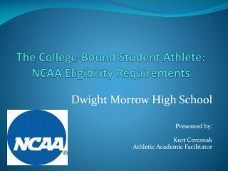 The College-Bound Student Athlete: NCAA Eligibility Requirements