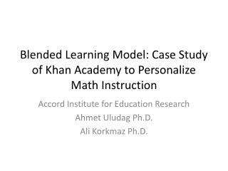Blended Learning Model: Case Study of Khan Academy to Personalize Math Instruction
