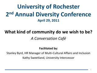University of Rochester 2 nd Annual Diversity Conference April 29, 2011
