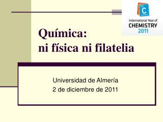 Química: ni física ni filatelia