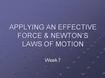 APPLYING AN EFFECTIVE FORCE NEWTON S LAWS OF MOTION