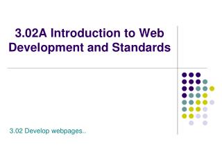 3.02A Introduction to Web Development and Standards
