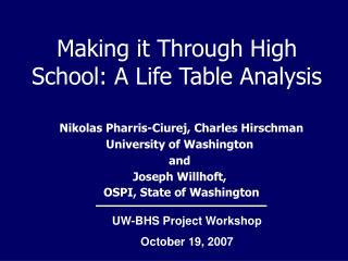 Making it Through High School: A Life Table Analysis