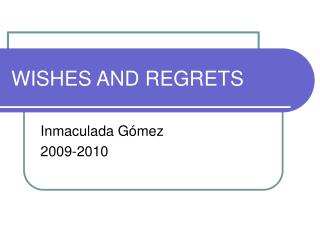 WISHES AND REGRETS