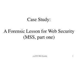 Case Study: A Forensic Lesson for Web Security (MSS, part one)