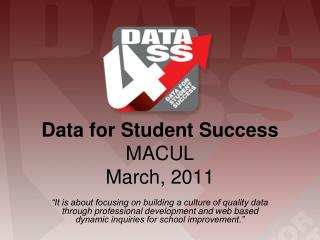 Data for Student Success MACUL March, 2011