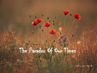 The Paradox Of Our Times